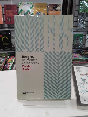 Libro Borges, Un Escritor De Las Orillas - Beatriz Sarlo 