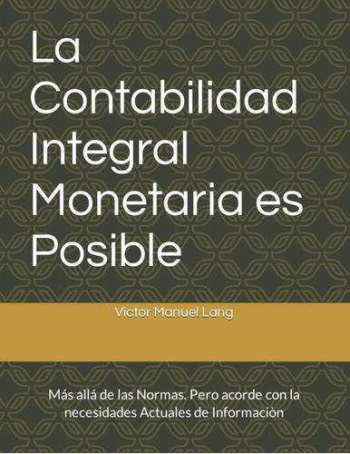 Libro: La Contabilidad Integral Monetaria Es Posible: Más Al