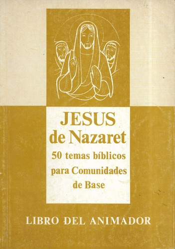 Jesús De Nazaret 50 Temas B. / Libro Animador / M. Arroyo
