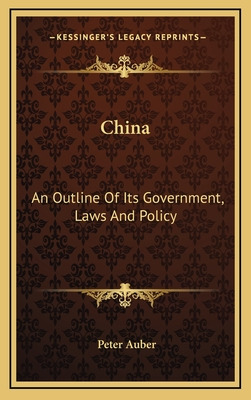 Libro China: An Outline Of Its Government, Laws And Polic...