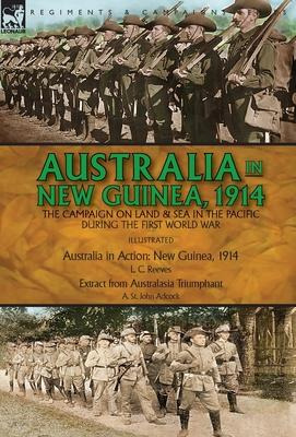 Libro Australia In New Guinea, 1914 : The Campaign On Lan...