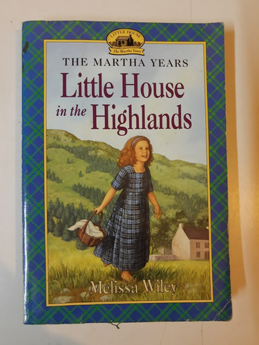 Little House In The Highlands - Melissa Wiley - L373 
