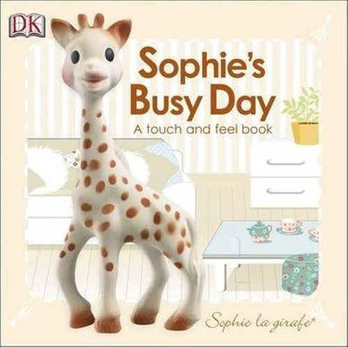 Sophie La Girafe: Sophie's Busy Day - Kindersley Dorling