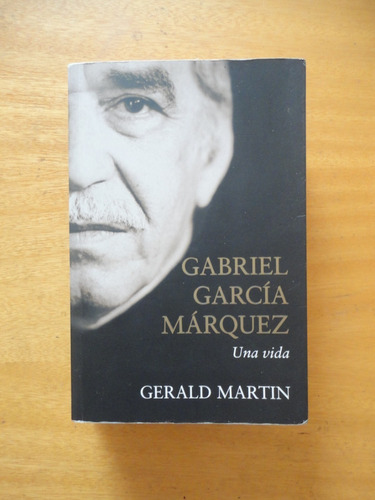 Libro Gabriel Garcia Marquez. Una Vida.  Gerald Martin. 