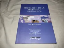 Comprar Educacion En La Argentina Que Paso En Los 90 - Educacion