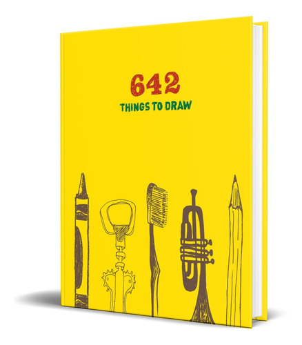 642 Things To Draw, De Chronicle Books. Editorial Chronicle Books, Tapa Blanda En Inglés, 2010