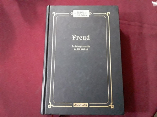 Freud La Interpretacion De Los Sueños Tapa Dura Edit Aguilar
