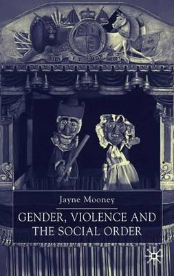 Libro Gender, Violence And The Social Order - J. Mooney