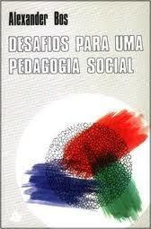 Livro Desafios Para Uma Pedagogia Social - Alexandre Bos [1986]