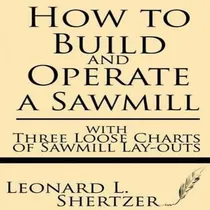Comprar Libro How To Build And Operate A Sawmill : With Three Loo...