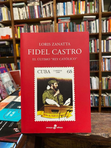 Fidel Castro. El Último Rey Católico