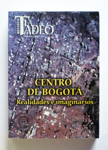 Centro De Bogota Realidades E Imaginarios - Revista La Tadeo