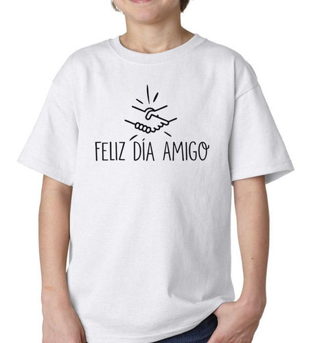 Remera De Niño Frase Feliz Dia Amigo Dandose La Mano