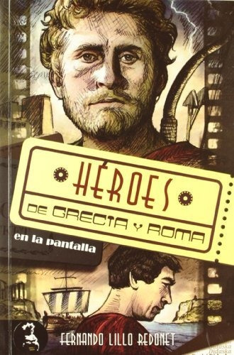 Heroes De Grecia Y Roma, De Fernando Lillo Redonet. Editorial Ediciones Evohé, Tapa Blanda En Español, 2010