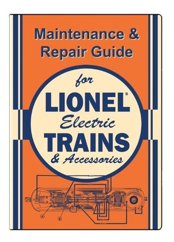 Mantenimiento Y Reparación De Guía Para Los Trenes Lionel El