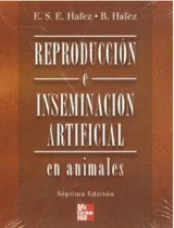 Comprar Reproducción E Inseminación Artificial En Animales, 7ª: Reproducción E Inseminación Artificial En Animales, 7ª, De Hafez, E.s.e. Y B.. Editorial Mcgraw Hill, Tapa Blanda, Edición 7 En Español, 2019