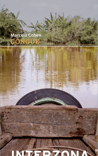 Gongue - Marcelo Cohen - Interzona