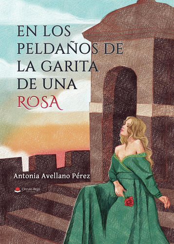 En Los Peldaños De La Garita De Una Rosa, De Avellano Perez  Antonia.. Grupo Editorial Círculo Rojo Sl, Tapa Blanda En Español