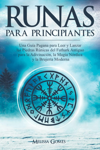 Libro: Runas Para Principiantes: Una Guía Pagana Para Leer Y