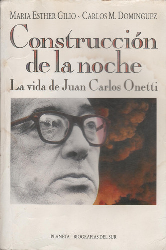 Construccion De La Noche La Vida De Juan Carlos Onetti