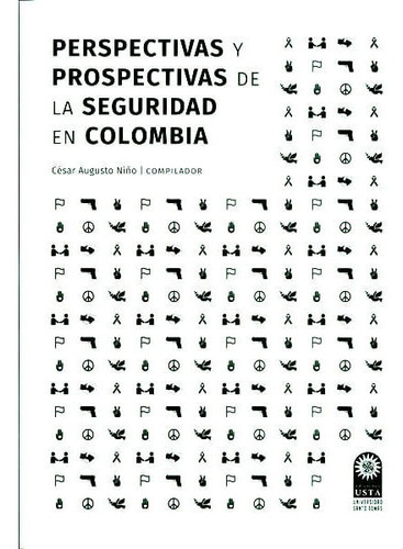 Perspectivas Y Prospectivas De La Seguridad En Colombia, De César Augusto Niño. Editorial U. Santo Tomás, Tapa Blanda, Edición 2015 En Español