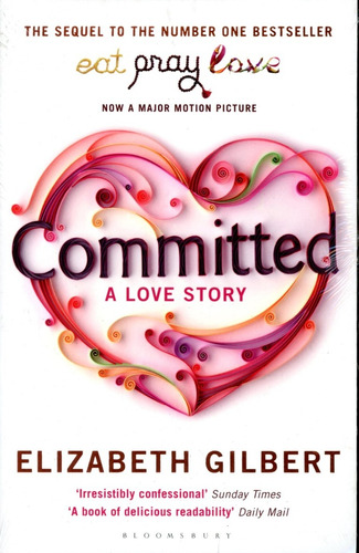 Committed: A Love Story - Gilbert Elizabeth