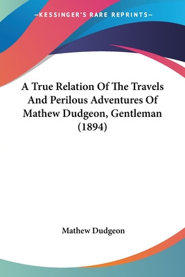 Libro A True Relation Of The Travels And Perilous Adventu...