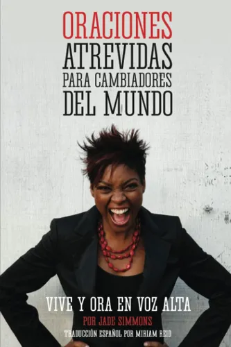 Libro: Oraciones Atrevidas Para Cambiadores Del Mundo: Vive