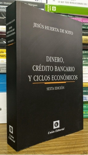 Dinero, Crédito Bancario Y Ciclos Económicos. Huerta De So