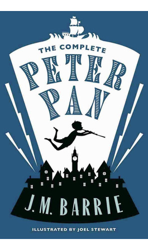 The Complete Peter Pan, De J. M. Barrie. Editorial Alma Classics