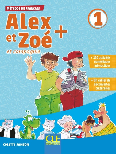 Alex Et Zoe + 1 Et Compagnie - Livre De Eleve + Cd, De Samson, Colette. Editorial Cle, Tapa Blanda En Francés, 2019