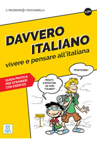 Davvero Italiano. Vivere E Pensare All' Italiana, De Chiara Pegoraro. Editorial Alma Edizioni, Tapa Blanda En Italiano, 2019