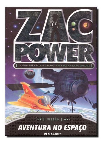 Zac Power 07 - Aventura No Espaço, De H. I. Larry. Editora Fundamento, Capa Mole Em Português