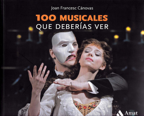 100 Musicales Que Deberias Ver - Joan Francesc Canovas