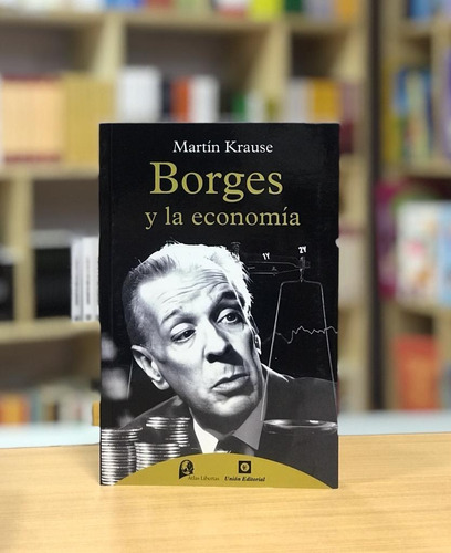 Borges Y La Economia - Martin Krause