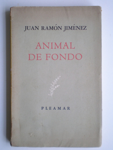 Animal De Fondo 1ª Edic Juan Ramón Jiménez Español Y Francés