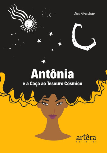 Antônia e a caça ao tesouro cósmico, de Brito, Alan Alves. Editorial Artêra Editorial, capa mole em português, 2020