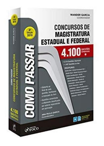 Como Passar Em Concursos De Magistratura Estadual E Federal : 4.100 Questões Comentadas - 4ª Ed - 2019, De Wander Garcia. Editora Foco Em Português