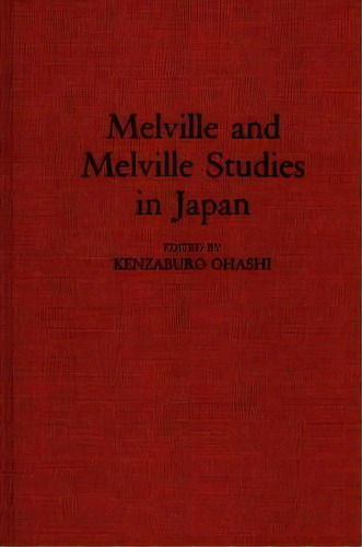 Melville And Melville Studies In Japan, De Kenzaburo Ohashi. Editorial Abc Clio, Tapa Dura En Inglés