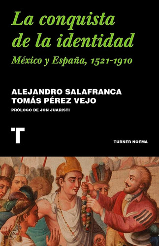 La Conquista De La Identidad. Alejandro Salafranca. Turner