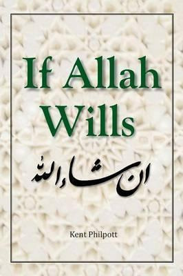 Libro If Allah Wills - Kent A Philpott