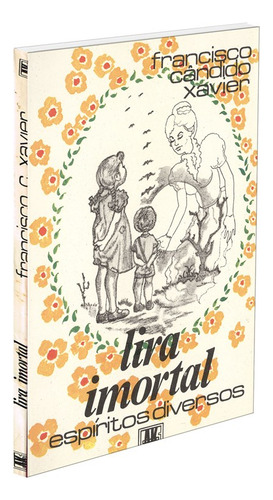 Lira Imortal: Não Aplica, De Médium: Francisco Cândido Xavier / Ditado Por: Espíritos Diversos / Prefácio De: Humberto De Campos. Editorial Lake, Tapa Mole En Português, 2002