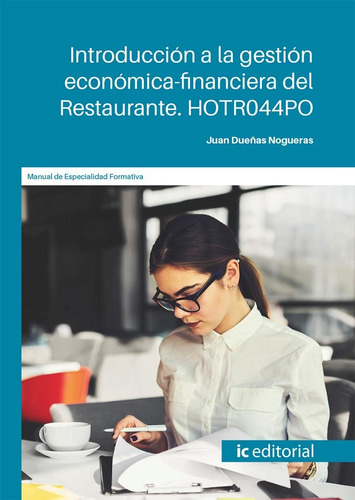 Introducción A La Gestión Económica-financiera Del Restaurante, De Juan Dueñas Nogueras. Ic Editorial, Tapa Blanda En Español, 2021