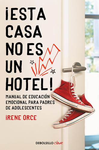 Esta Casa No Es Un Hotel!, De Orce, Irene. Editorial Debolsillo, Tapa Blanda En Español