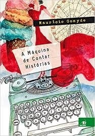 Livro A Máquina De Contar Histórias Maurício Gomyde