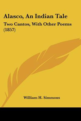 Libro Alasco, An Indian Tale: Two Cantos, With Other Poem...