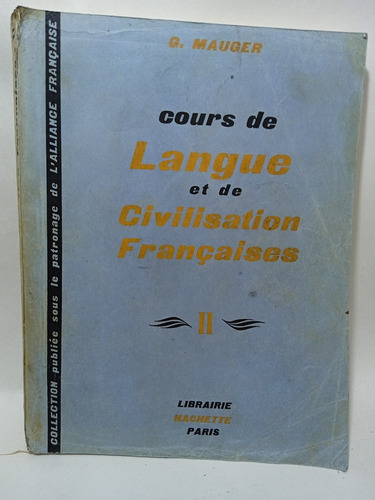 Curso De Lengua Y Civilización Francesa - Mauger - Francés 