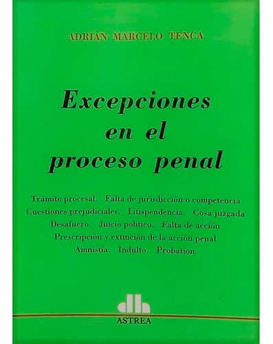 Excepciones En El Proceso Penal, De Tenca. Editorial Astrea, Tapa Blanda En Español, 2011
