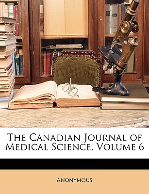 Libro The Canadian Journal Of Medical Science, Volume 6 -...