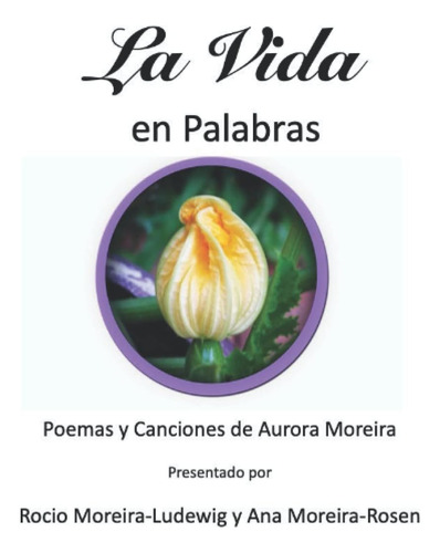 Libro: La Vida En Palabras: Poemas Y Canciones De Aurora Mor